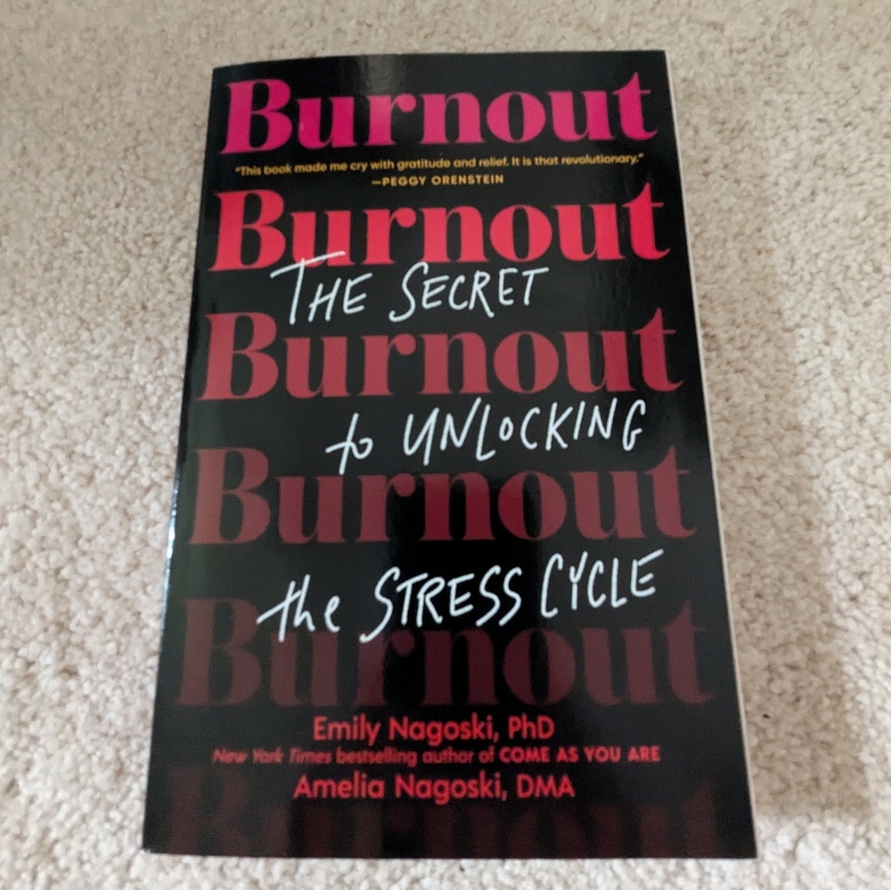 Burnout: The Secret to Unlocking the Stress Cycle